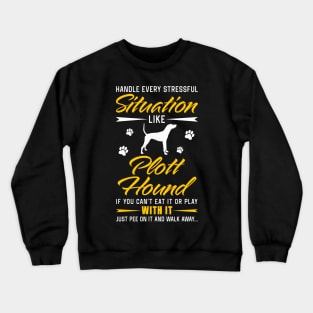 Handle Stressful Situation Plott Hound Dog Lovers Crewneck Sweatshirt